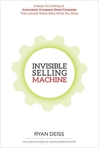 The Invisible Selling Machine by Ryan Deiss