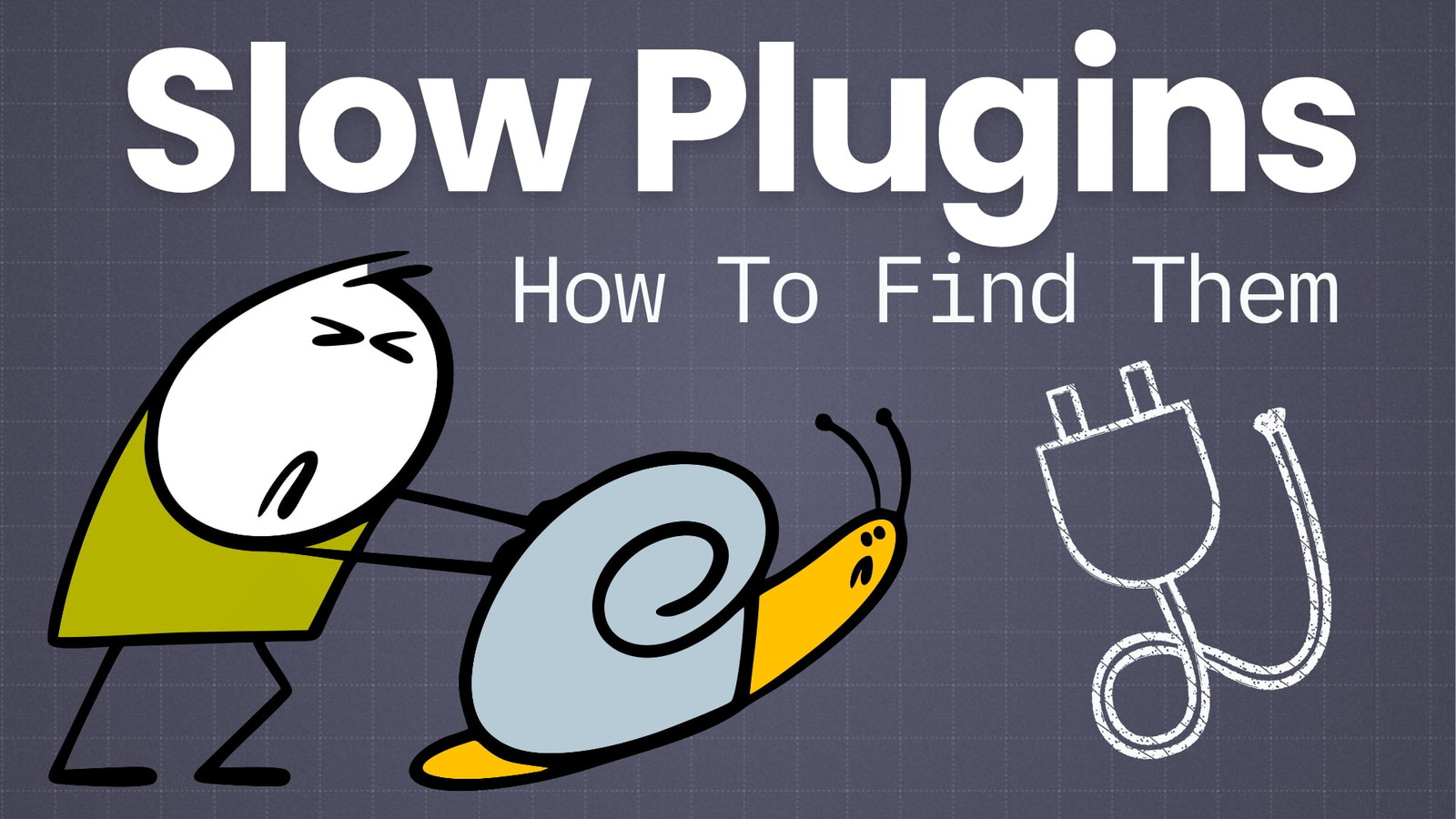 slow plugins