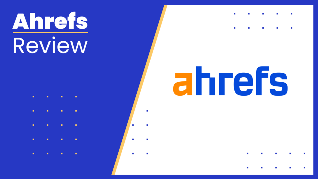 Ahrefs Review & Tutorial (2024)