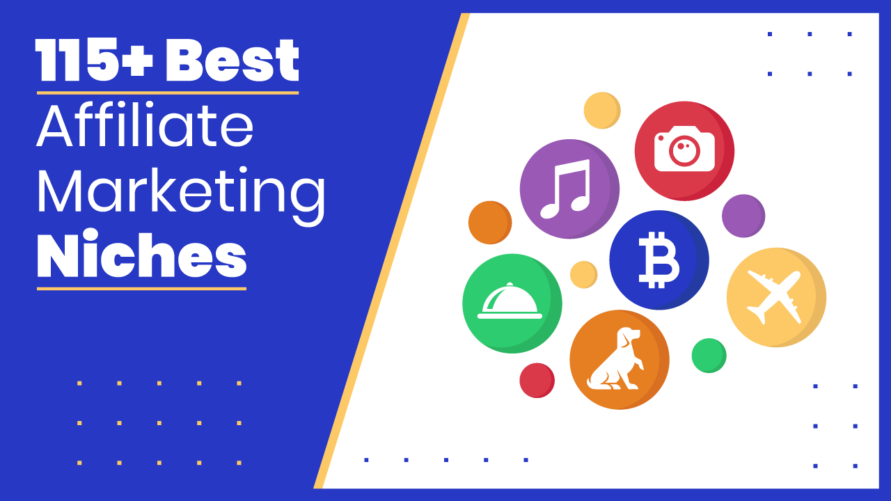 Hand Curated List of 115+ Best Niches For Affiliate Marketing in 2022