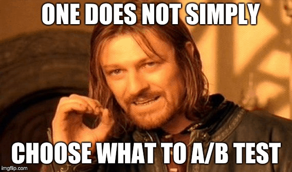 One does not simply choose what to AB test