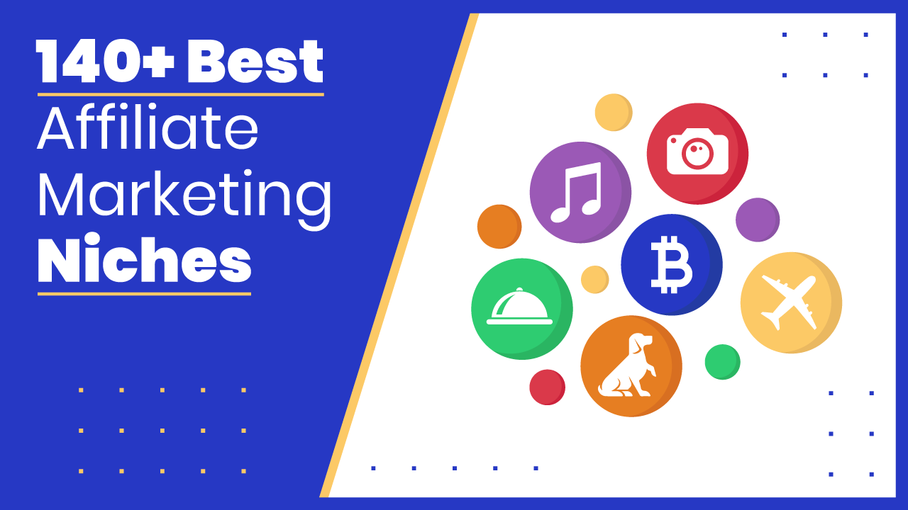 Hand-Curated List of 140+ Best Niches For Affiliate Marketing in 2023