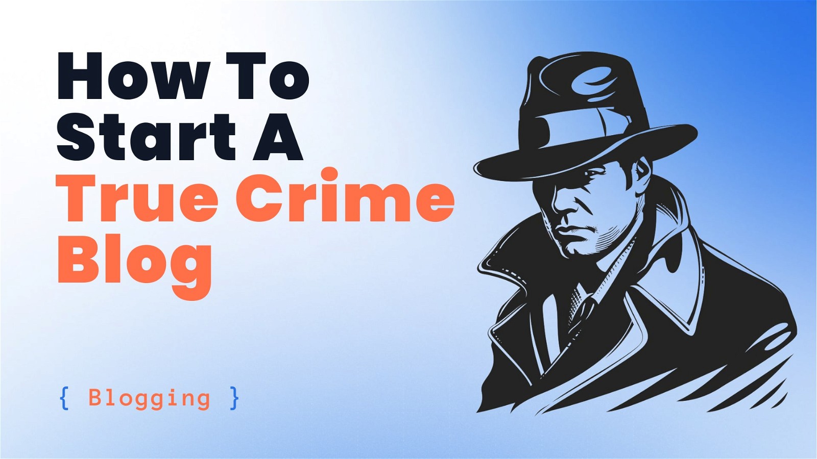 How To Start A True Crime Blog In 2024 10 Easy Steps How To Start A True Crime Blog In 2024 10 Easy Steps